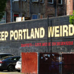 The unofficial city motto, "Keep Portland Weird," painted on the back of Dante's on the edge of Old Town Chinatown.