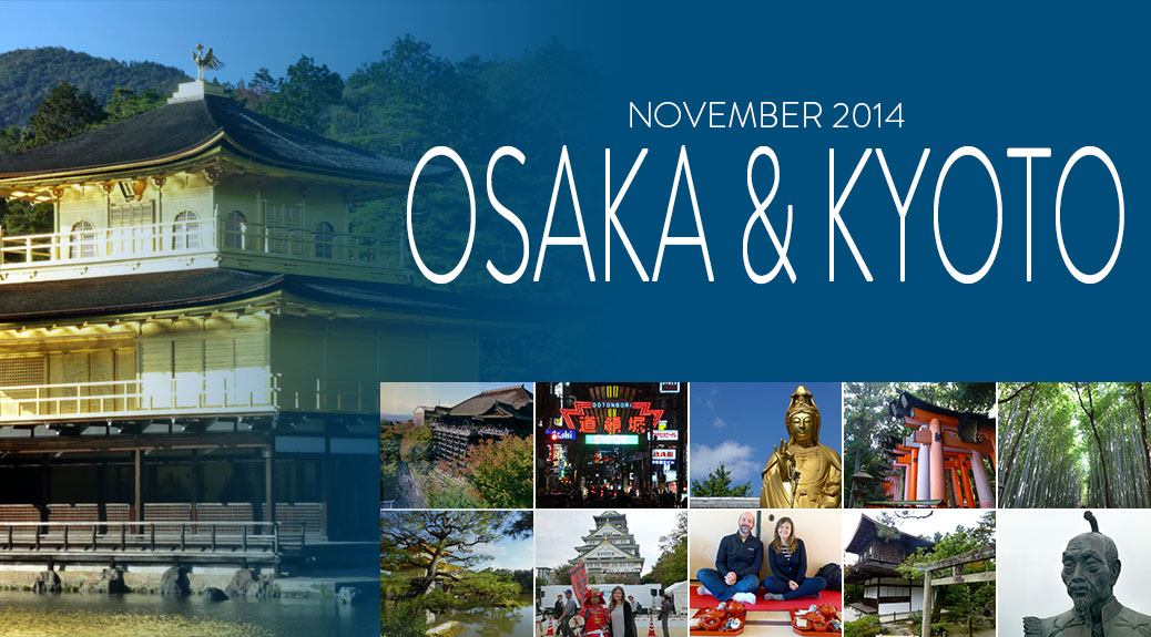 Posts about our November 2014 trip in Osaka and Kyoto